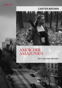 AMOK DER AMAZONEN - Carter Brown - E-Book