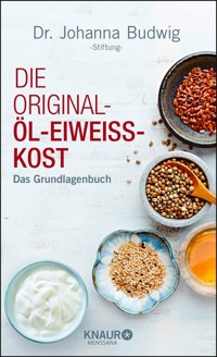 Die Original-Öl-Eiweiss-Kost - Dr. Johanna Budwig-Stiftung - E-Book