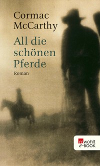 All die schönen Pferde - Cormac McCarthy - E-Book