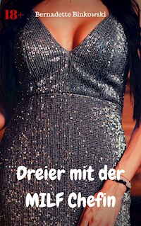 Dreier mit der MILF Chefin - Bernadette Binkowski - E-Book