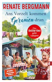 Ans Vorzelt kommen Geranien dran - Renate Bergmann - E-Book