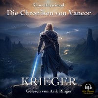 Die Chroniken von Vancor - Krieger (Band 1) - Klaus Heywinkel - Hörbuch