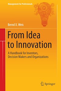 From Idea to Innovation - Bernd X. Weis - E-Book