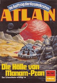 Atlan 747: Die Hölle von Manam-Pzan - H.G. Ewers - E-Book
