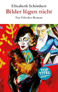 Bilder lügen nicht - Elisabeth Schönherr - E-Book