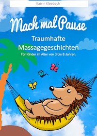 Mach mal Pause - Traumhafte Massagegeschichten - Katrin Kleebach - E-Book