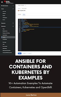 Ansible For Containers and Kubernetes By Examples - Luca Berton - E-Book