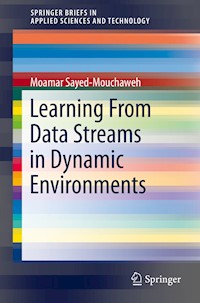 Learning from Data Streams in Dynamic Environments - Moamar Sayed-Mouchaweh - E-Book