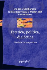 Estética, política, dialéctica - Martín Plot - E-Book