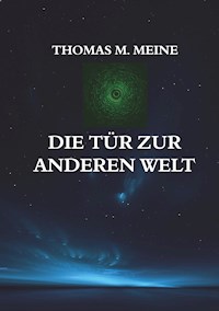 Die Tür zur anderen Welt - Thomas M. Meine - E-Book