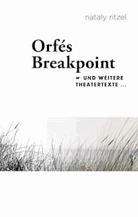 Orfé's Breakpoint - Nataly Ritzel - E-Book
