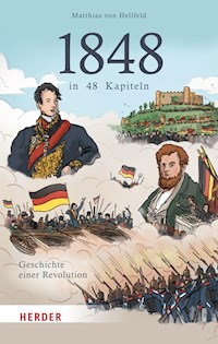 1848 in 48 Kapiteln - Matthias von Hellfeld - E-Book