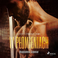 W płomieniach. Cztery żywioły tom 1 - Magdalena Szponar - Hörbuch