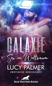 Galaxie - Sex im Weltraum | Erotische Geschichte - Lucy Palmer - E-Book
