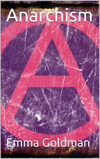 Anarchism - Emma Goldman - E-Book