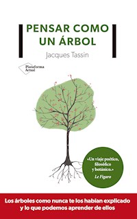 Pensar como un árbol - Jacques Tassin - E-Book