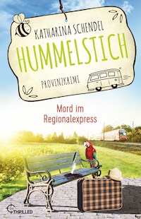 Hummelstich - Mord im Regionalexpress - Katharina Schendel - E-Book