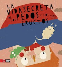 La vida secreta de los pedos y los eructos - Mariona Tolosa - E-Book