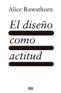 El diseño como actitud - Alice Rawsthorn - E-Book