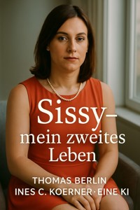 Sissy - mein zweites Leben - Thomas Berlin - E-Book
