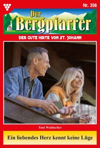 Ein liebendes Herz kennt keine Lüge - Toni Waidacher - E-Book