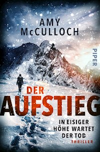 Der Aufstieg – In eisiger Höhe wartet der Tod - Amy McCulloch - E-Book