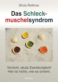 Das Schleckmuschelsyndrom - Silvia Rottmar - E-Book