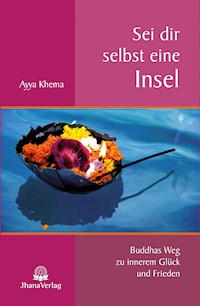 Sei dir selbst eine Insel - Ayya Khema - E-Book