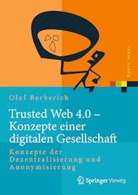 Trusted Web 4.0 - Konzepte einer digitalen Gesellschaft - Olaf Berberich - E-Book