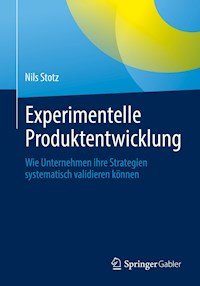 Experimentelle Produktentwicklung - Nils Stotz - E-Book
