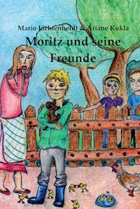 Moritz und seine Freunde - Mario Lichtenheldt - E-Book