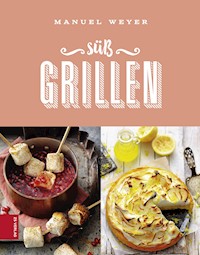 Süß Grillen - Manuel Weyer - E-Book