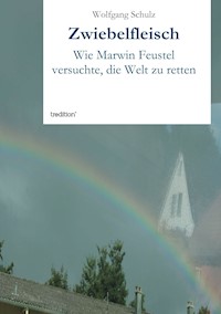 Zwiebelfleisch - Wolfgang Schulz - E-Book