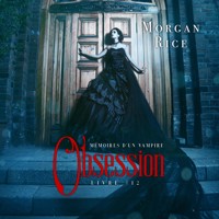 Obsession (Tome n 12 de Mémoires d'un Vampire) - Morgan Rice - Hörbuch