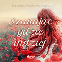 Szukając gdzie indziej  - Stanisława Fleszarowa-Muskat - Hörbuch