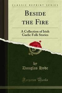 Beside the Fire - Douglas Hyde - E-Book