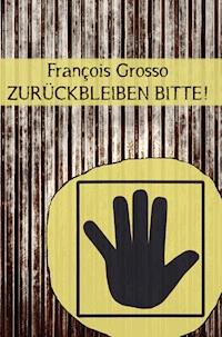 Zurückbleiben bitte! - François Grosso - E-Book
