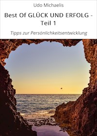 Best Of GLÜCK UND ERFOLG - Teil 1 - Udo Michaelis - E-Book