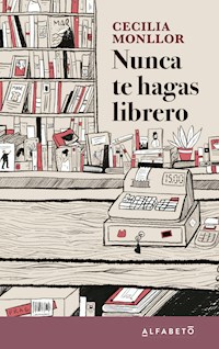 Nunca te hagas librero - Cecilia Monllor - E-Book