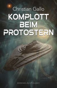 Komplott beim Protostern - Christian Gallo - E-Book