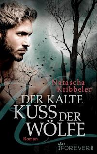 Der kalte Kuss der Wölfe - Natascha Kribbeler - E-Book