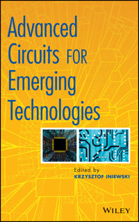Advanced Circuits for Emerging Technologies - Krzysztof Iniewski - E-Book