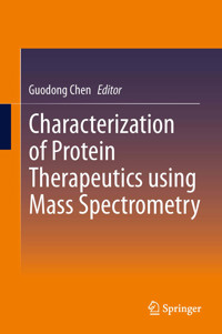 Characterization of Protein Therapeutics using Mass Spectrometry -  - E-Book