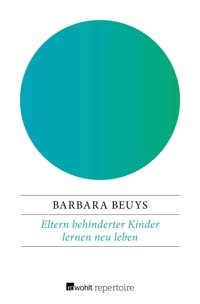 Eltern behinderter Kinder lernen neu leben - Barbara Beuys - E-Book