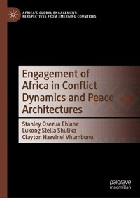 Engagement of Africa in Conflict Dynamics and Peace Architectures - - E-Book