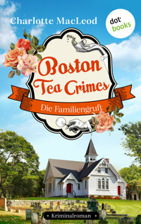 Boston Tea Crimes – Die Familiengruft - Charlotte MacLeod - E-Book