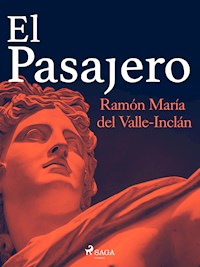 El pasajero - Ramón María Del Valle-inclán - E-Book