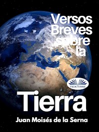 Versos Breves Sobre La Tierra - Juan Moisés de la Serna - E-Book