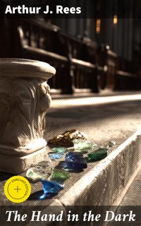 The Hand in the Dark - Arthur J. Rees - E-Book
