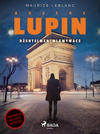 Arsène Lupin. Dżentelmen-włamywacz - Leblanc Maurice - E-Book
